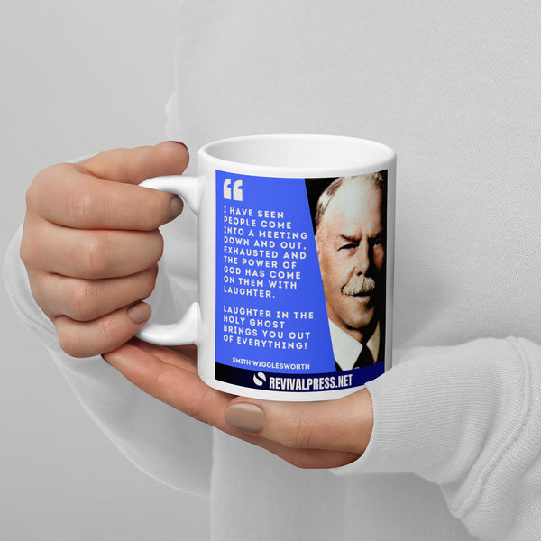 SMITH WIGGLESWORTH QUOTE LAUGHTER IN THE HOLY GHOST COFFEE MUG