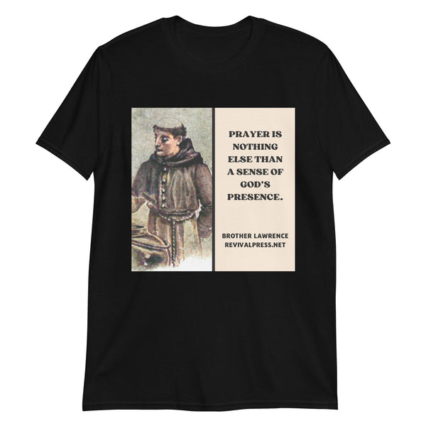 BROTHER LAWRENCE QUOTE "PRESENCE" T-SHIRT