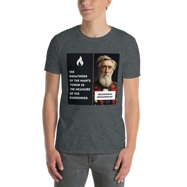 William Booth Greatness of Man's Power Short-Sleeve Unisex T-Shirt