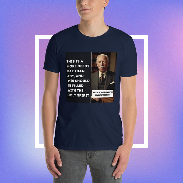 Smith Wigglesworth Quote More Needy Day Short-Sleeve Unisex T-Shirt