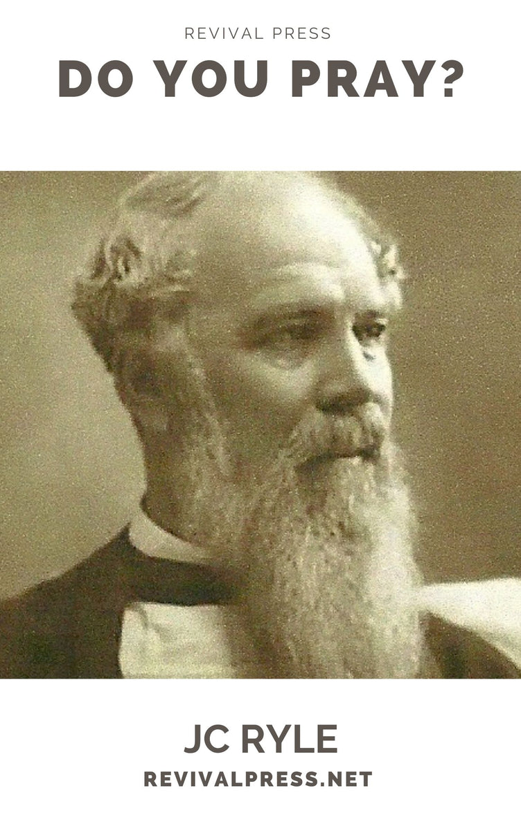 J.C. RYLE DO YOU PRAY? (E-BOOK) – Revival Press