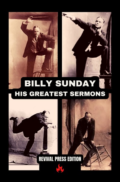 BILLY SUNDAY HIS GREATEST SERMONS (PAPERBACK OR HARDCOVER)